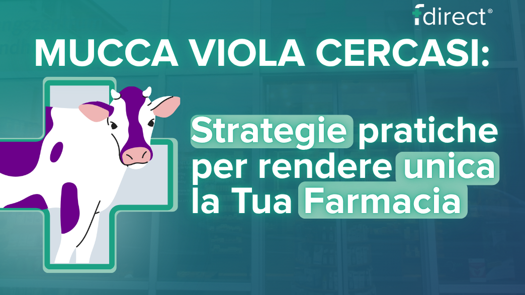 Mucca Viola cercasi: come far scegliere la tua farmacia e vincere la concorrenza